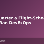 The Quarter a Flight-School Team Ran DevExOps